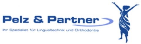 Pelz & Partner Ihr Spezialist für Lingualtechnik und Orthodontie Logo (DPMA, 12/20/2007)