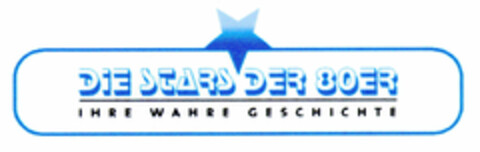 DIE STARS DER 80ER IHRE WAHRE GESCHICHTE Logo (DPMA, 19.09.2002)