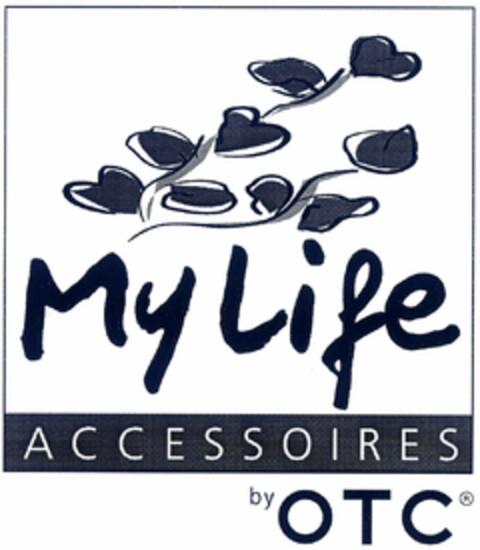 My Life ACCESSOIRES by OTC Logo (DPMA, 12.12.2005)