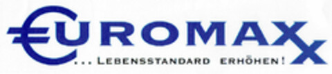 EUROMAXX ...LEBENSSTANDARD ERHÖHEN! Logo (DPMA, 04.01.1999)