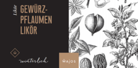 Likör GEWÜRZ- PFLAUMEN LIKÖR W winterlich WAJOS Logo (DPMA, 07/01/2020)