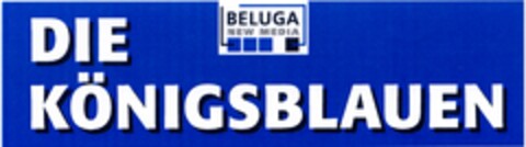 BELUGA NEW MEDIA DIE KÖNIGSBLAUEN Logo (DPMA, 18.11.2004)