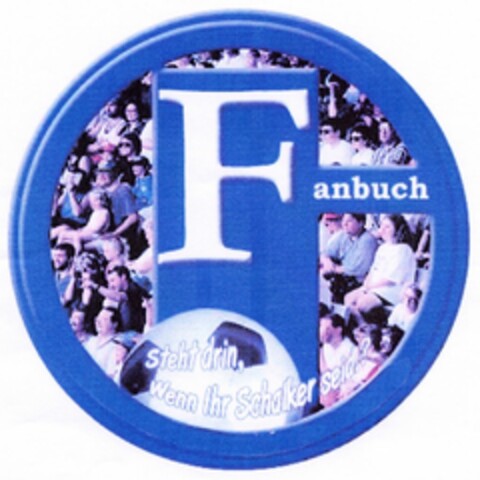 Fanbuch steht drin, wenn Ihr Schalker seid!? Logo (DPMA, 01/19/2005)