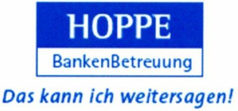 HOPPE BankenBetreuung Das kann ich weitersagen! Logo (DPMA, 24.03.2005)