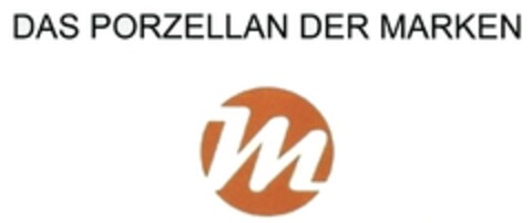 DAS PORZELLAN DER MARKEN M Logo (DPMA, 18.07.2016)