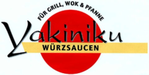 Yakiniku WÜRZSAUCEN FÜR GRILL, WOK & PFANNE Logo (DPMA, 10/04/2002)