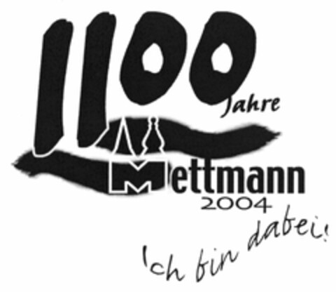 1100 Jahre Mettmann 2004 Ich bin dabei! Logo (DPMA, 10/14/2003)