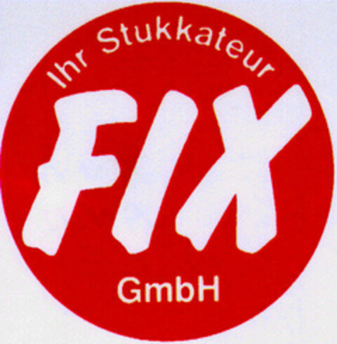 Ihr Stukkateur FIX GmbH Logo (DPMA, 07.04.1997)