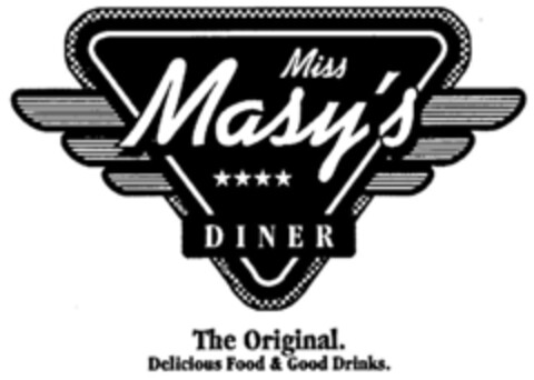 Miss Masy's **** D I N E R  The Original. Delicious Food & Good Drinks. Logo (DPMA, 08/20/1999)