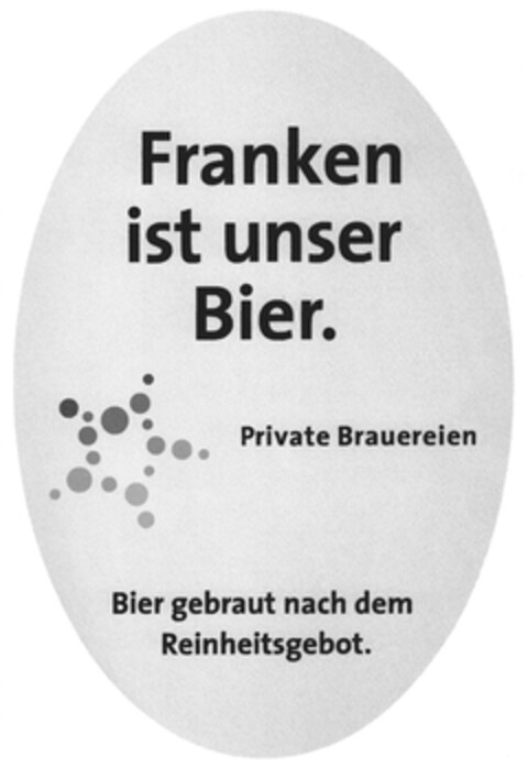 Franken ist unser Bier. Private Brauereien Bier gebraut nach dem Reinheitsgebot. Logo (DPMA, 08.10.2012)