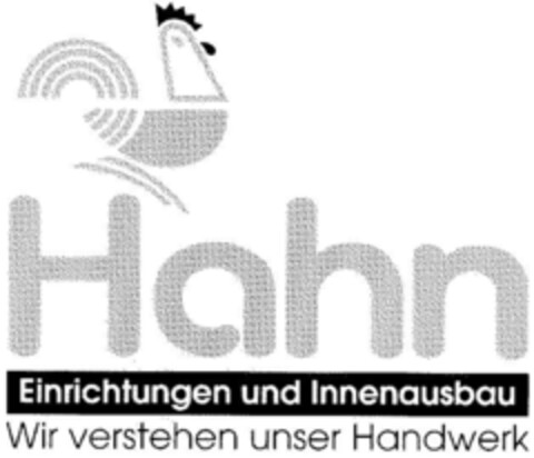 Hahn Einrichtungen und Innenausbau Wir verstehen unser Handwerk Logo (DPMA, 11/04/1994)