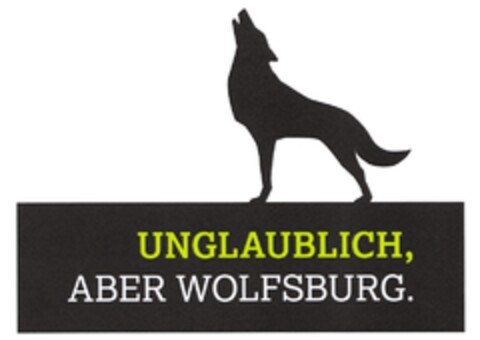 UNGLAUBLICH, ABER WOLFSBURG. Logo (DPMA, 18.06.2010)