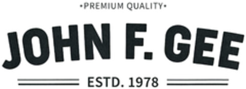 *PREMIUM QUALITY* JOHN F. GEE ESTD. 1978 Logo (DPMA, 19.07.2021)