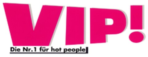 VIP! Die Nr. 1 für hot people Logo (DPMA, 26.11.2007)