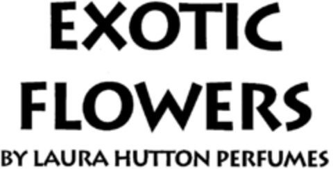 EXOTIC FLOWERS BY LAURA HUTTON PERFUMES Logo (DPMA, 09/03/1996)