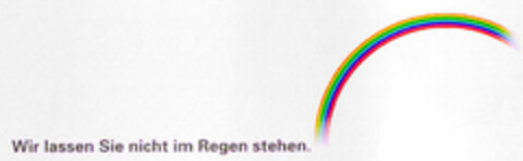 Wir lassen Sie nicht im Regen stehen. Logo (DPMA, 16.05.1998)