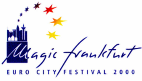 Magic Frankfurt EURO CITY FESTIVAL 2000 Logo (DPMA, 15.06.2000)