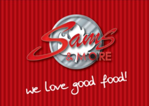 Sams & MORE we love good food! Logo (DPMA, 30.01.2009)