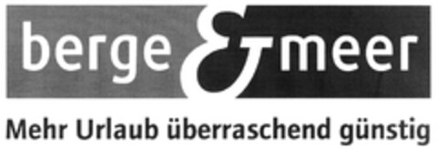 berge & meer Mehr Urlaub überraschend günstig Logo (DPMA, 08/31/2009)