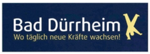 Bad Dürrheim - Wo täglich neue Kräfte wachsen! Logo (DPMA, 04.11.2017)