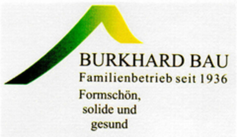 BURKHARD BAU Formschön, solide und gesund Logo (DPMA, 21.02.2001)