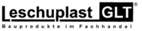 Leschuplast GLT Bauprodukt im Fachhandel Logo (DPMA, 27.09.2001)