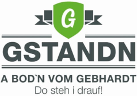 G GSTANDN A BOD'N VOM GEBHARDT Do steh i drauf! Logo (DPMA, 07/27/2022)