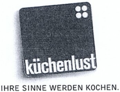 küchenlust - IHRE SINNE WERDEN KOCHEN. Logo (DPMA, 29.01.2004)