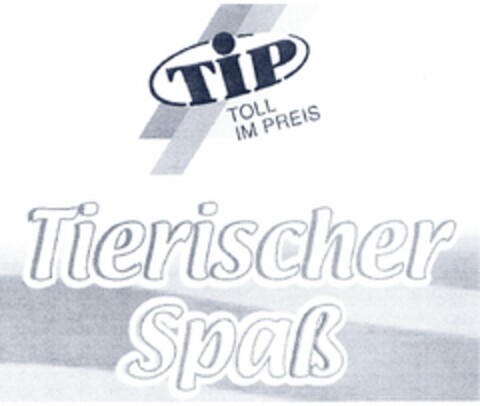 TIP TOLL IM PREIS Tierischer Spaß Logo (DPMA, 03/10/2005)