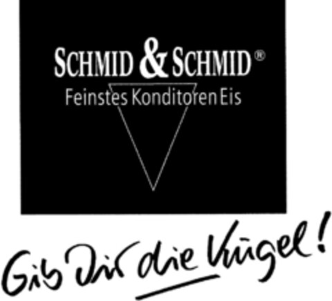 SCHMID & SCHMID Feinstes Konditoren Eis Gib Dir die Kugel Logo (DPMA, 12/06/1993)
