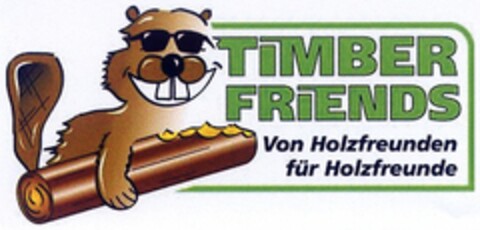 TiMBER FRIENDS Von Holzfreunden für Holzfreunde Logo (DPMA, 17.01.2006)