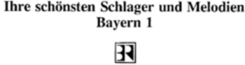 Ihre schönsten Schlager und Melodien Bayern 1 Logo (DPMA, 03.08.1996)