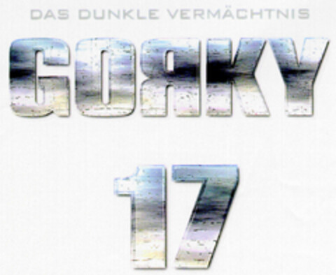 DAS DUNKLE VERMÄCHTNIS GORKY 17 Logo (DPMA, 09/02/1999)