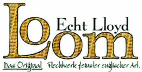Loom Echt Lloyd Das Original Flechtwerk feinster englischer Art. Logo (DPMA, 30.10.1999)