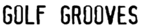 GOLF GROOVES Logo (DPMA, 10/14/2011)