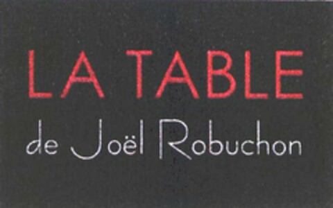 LA TABLE de Joël Robuchon Logo (DPMA, 19.03.2004)