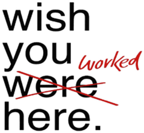 wish you were worked here. Logo (DPMA, 27.05.2024)