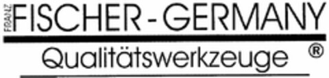 FRANZ FISCHER-GERMANY Qualitätswerkzeuge Logo (DPMA, 24.03.2005)