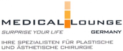 MEDICAL LOUNGE SURPRISE YOUR LIFE GERMANY IHRE SPEZIALISTEN FÜR PLASTISCHE UND ÄSTHETISCHE CHIRURGIE Logo (DPMA, 13.08.2014)