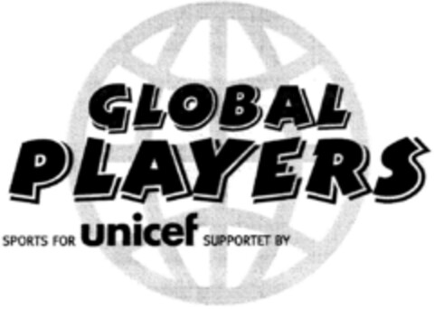 GLOBAL PLAYERS SPORTS FOR unicef SUPPORTET BY Logo (DPMA, 24.02.1996)