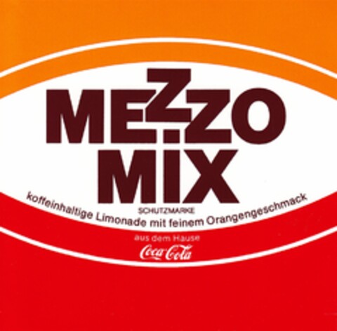 MEZZO MIX SCHUTZMARKE koffeinhaltige Limonade mit feinem Orangengeschmack aus dem Hause Coca-Cola Logo (DPMA, 10/17/1987)