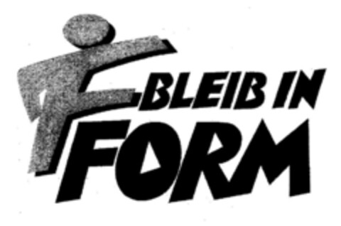 BLEIB IN FORM Logo (DPMA, 28.08.1990)