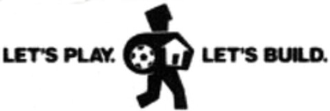 LET'S PLAY. LET'S BUILD. Logo (DPMA, 09/26/2007)