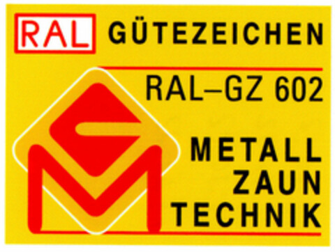 RAL GÜTEZEICHEN RAL-GZ 602 METALL ZAUN TECHNIK Logo (DPMA, 07/11/2001)