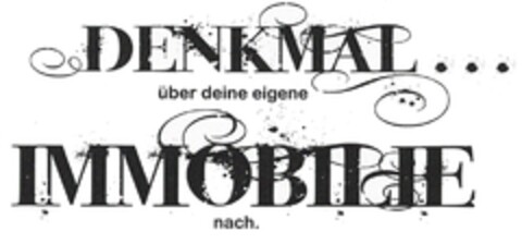 DENKMAL... über deine eigene IMMOBILIE nach. Logo (DPMA, 09/09/2009)