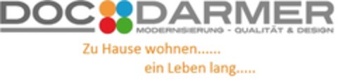 DOC-DARMER MODERNISIERUNG - QUALITÄT & DESIGN Zu Hause wohnen...... ein Leben lang..... Logo (DPMA, 27.09.2015)