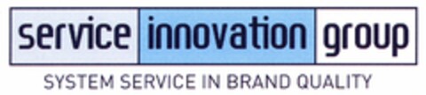 service innovation group SYSTEM SERVICE IN BRAND QUALITY Logo (DPMA, 04/13/2005)