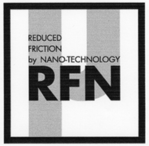 RFN REDUCED FRICTION by NANO-TECHNOLOGY Logo (DPMA, 19.08.2005)