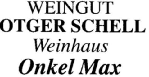 WEINGUT OTGER SCHELL Weinhaus Onkel Max Logo (DPMA, 10/10/1997)