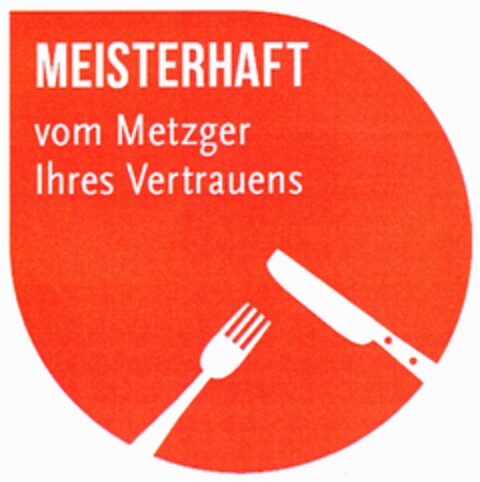 MEISTERHAFT vom Metzger Ihres Vertrauens Logo (DPMA, 07.09.2012)